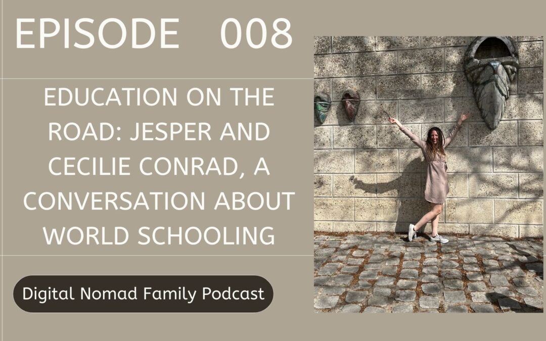 Education on the Road: Jesper and Cecilie Conrad, a conversation about world schooling