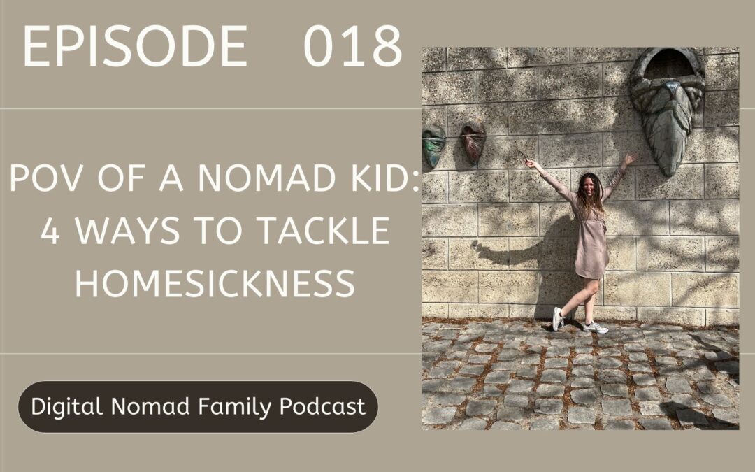 POV of a Nomad Kid: 4 Ways to Tackle Homesickness